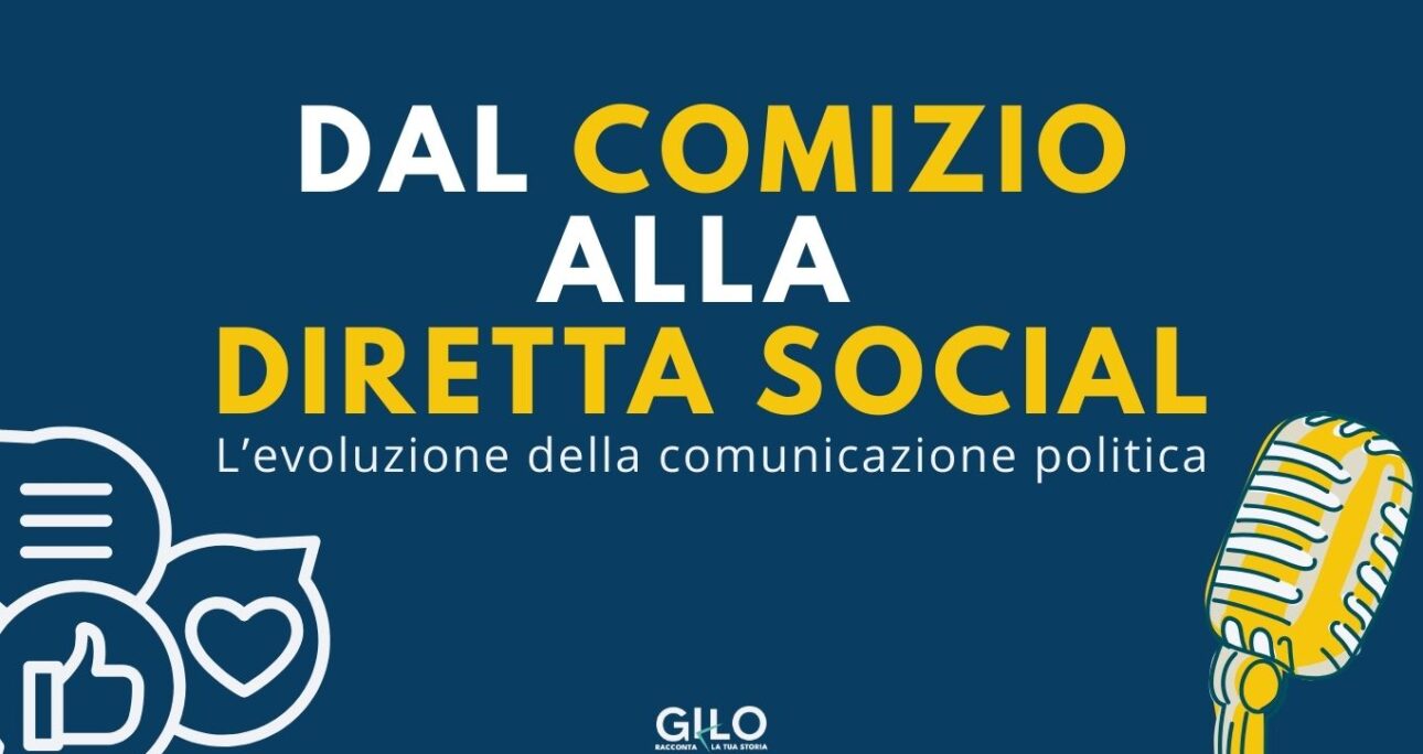 Dal comizio alla diretta social: l’evoluzione della comunicazione politica